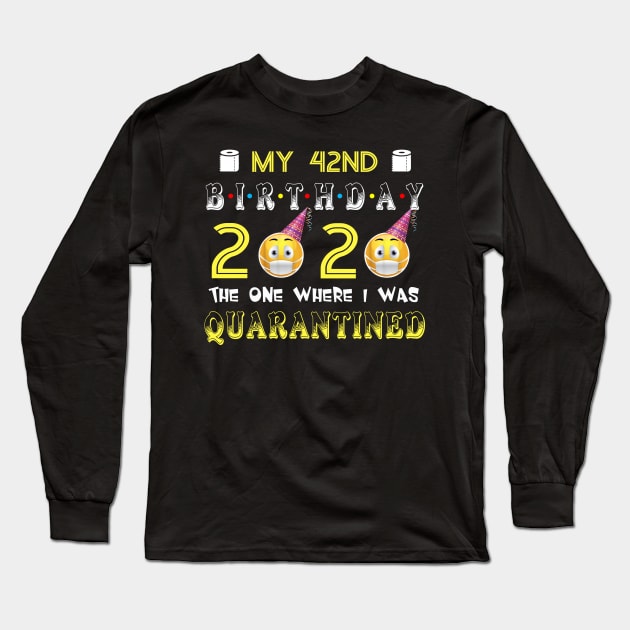 my 42th Birthday 2020 The One Where I Was Quarantined Funny Toilet Paper Long Sleeve T-Shirt by Jane Sky